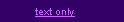 Click Here For A Text Only Version